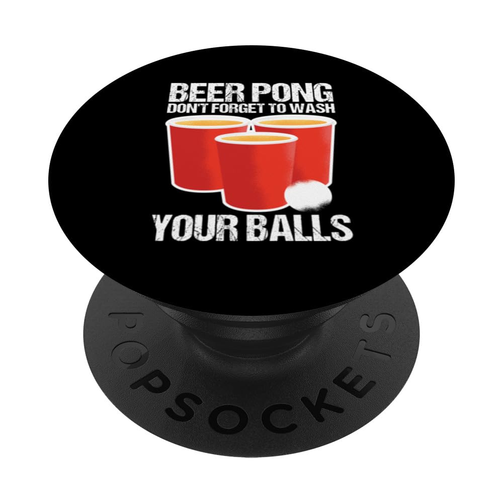 Beer Pong Don't Forget To Wash Your Balls Cool College Party PopSockets Swappable PopGrip