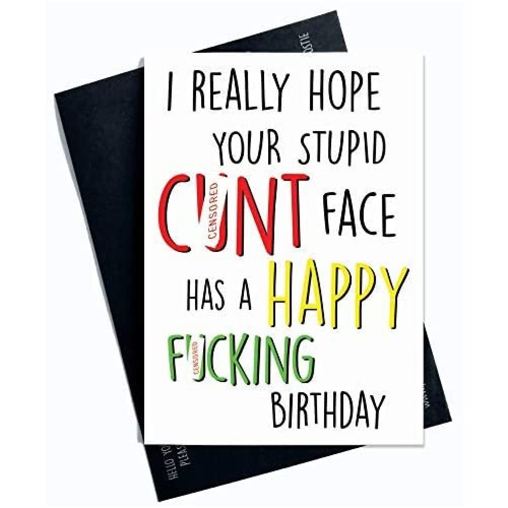 Rude Greeting Card Stupid C*nt Face Offensive Birthday Card Funny Gifts from Best Friends Happy Birthday Card Mature Novelty Card Joke PC297