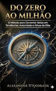 Livro DO ZERO AO MILHÃO: O Método para Converter Ideias em Tendências, Autoridade e Ativos de Elite