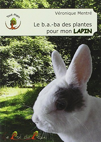 Le  b.a.-ba des plantes pour mon lapin