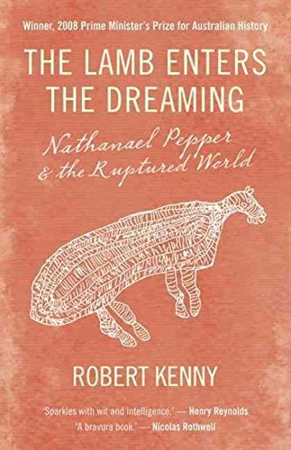 The Lamb Enters the Dreaming: Nathanael Pepper & the Ruptured World by Robert Kenny