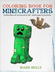 Coloring Book For Minecrafters An Unofficial Minecraft Coloring Book For Kids Activity Pages for Preschooler Volume 1
