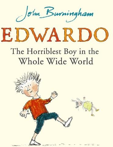 Edwardo the Horriblest Boy in the Whole Wide World