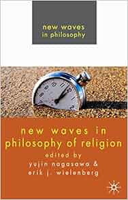 New Waves In Philosophy Of Religion Yujin Nagasawa Erik