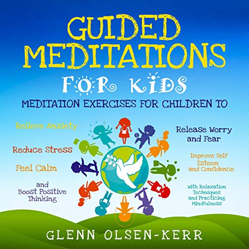 BOOK Guided Meditations for Kids: Meditation Exercises for Children [R.A.R]