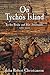 On Tycho's Island: Tycho Brahe and his Assistants, 1570-1601 by John Robert Christianson