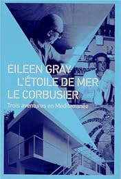 Eileen Gray, L'Étoile de mer, Le Corbusier