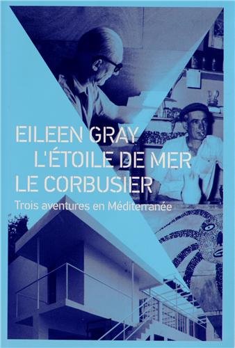 Eileen Gray, L'Étoile de mer, Le Corbusier