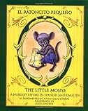Image de El Ratoncito Pequeno / The Little Mouse : A Nursery Rhyme in Spanish and English