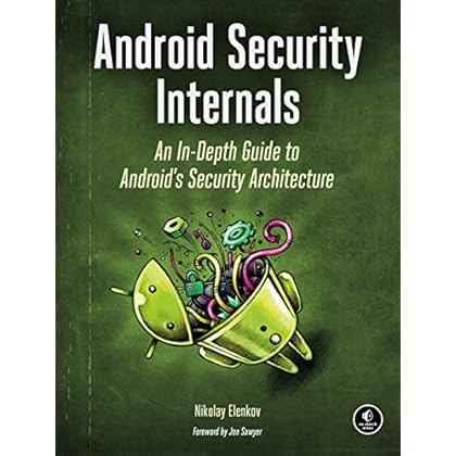 Android Security Internals: An In-Depth Guide to Android's Security Architecture Android Security Internals: An In-Depth Guide to Android's Security Architecture