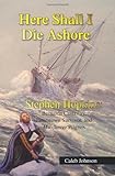 Here Shall I Die Ashore: STEPHEN HOPKINS: Bermuda