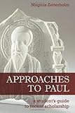Approaches to Paul: A Student's Guide to Recent Scholarship