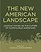 The New American Landscape: Leading Voices on the Future of Sustainable Gardening by Thomas Christopher, Rick Darke