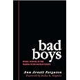 Bad Boys: Public Schools in the Making of Black Masculinity (Law, Meaning, And Violence)
