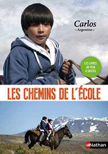 Les chemins de l'école : Carlos : Argentine by Sophie Nanteuil