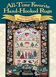 All-Time Favorite Hand-Hooked Rugs: Celebration's Reader's Choice Winners by Rug Hooking Magazine