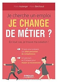 Je cherche un emploi : Je change de métier - en tout cas je trouve ma solution !