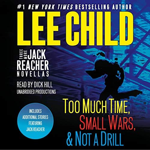 Three More Jack Reacher Novellas: Too Much Time, Small Wars, Not a Drill and Bonus Jack Reacher Stories Audio CD – CD, May 16, 2017