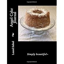 Angel Cake Journal (Frame your covers, recipe included, great gift idea instead or with a greeting card, holiday and more)