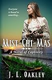 Mist-chi-mas: A Novel of Captivity