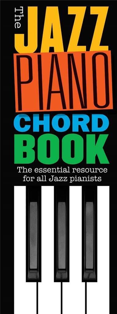The Jazz Piano Chord Book.: The Essential Resource for All Jazz Pianists