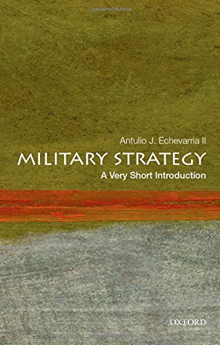 Download Military Strategy: A Very Short Introduction (Very Short Introductions) Download Military Strategy: A Very Short Introduction (Very Short Introductions)