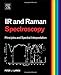 Infrared and Raman Spectroscopy: Principles and Spectral Interpretation