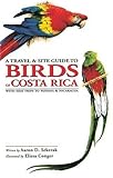 A Travel and Site Guide to Birds of Costa Rica: With Side Trips to Panama and Nicaragua by Aaron D. Sekerak (1996-11-02) by