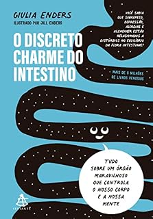 Livro O discreto charme do intestino: Tudo sobre um órgão maravilhoso que controla o nosso corpo e a nossa mente