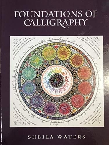 The Art of Calligraphy: A Practical Guide to the Skills and