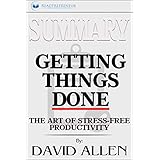 Summary: Getting Things Done: The Art of Stress-Free Productivity