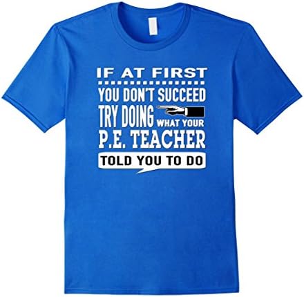 Mens If at First You Don't Succeed P.E. Phys Ed Teacher T-Shirt Medium Royal Blue