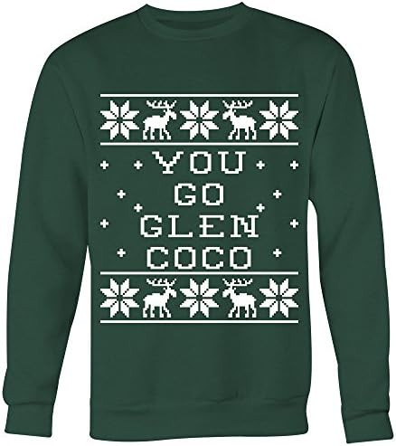 You Go Glen Coco Unisex Ugly Christmas Sweatshirt - Mean Girls Quote
