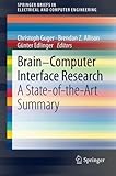 Brain-Computer Interface Research: A State-of-the-Art Summary (SpringerBriefs in Electrical and Computer Engineering)