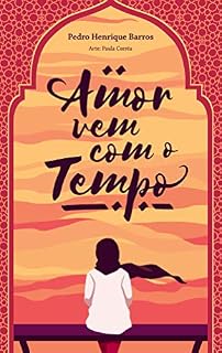 Livro Amor Vem Com O Tempo