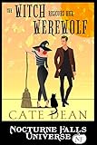 The Witch Rescues Her Werewolf: A Nocturne Falls Universe story