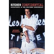 Kitchen Confidential: Adventures in the Culinary Underbelly