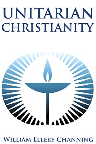 Unitarian Christianity Christian Theology With Belief In The Unitary Nature Of God Annotated Writing And Life Changing - 