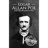 Edgar Allan Poe: A Life From Beginning to End