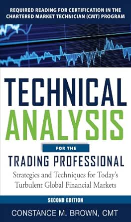Amazon Com Technical Analysis For The Trading Professional Second Edition Strategies And Techniques For Today S Turbulent Global Financial Markets Strategies And Today S Turbulent Global Financial Markets Ebook Brown Constance M Kindle