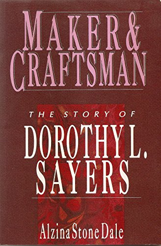 Maker and Craftsman: The Story of Dorothy L. Sayers (Wheaton Literary)