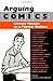 Arguing Comics: Literary Masters on a Popular Medium (Studies in Popular Culture) by