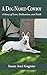 A Dog Named Cowboy: A Story of Love, Dedication, and Faith by