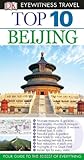 Top 10 Beijing (EYEWITNESS TOP 10 TRAVEL GUIDE) by Andrew Humphreys