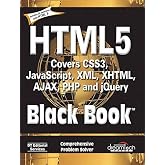 HTML 5 Black Book: Covers CSS3, Javasvript, XML, XHTML, AJAX, PHP and jQuery