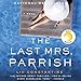 The Last Mrs. Parrish: A Novel by