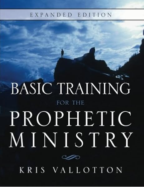 Basic Training For The Prophetic Ministry Expanded Edition