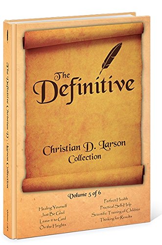 The Definitive Christian D. Larson Collection - Volume 5 of 6