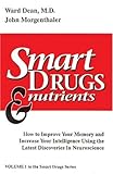 Smart Drugs & Nutrients: How to Improve Your Memory and Increase Your Intelligence Using the Latest Discoveries in Neuroscience cover
