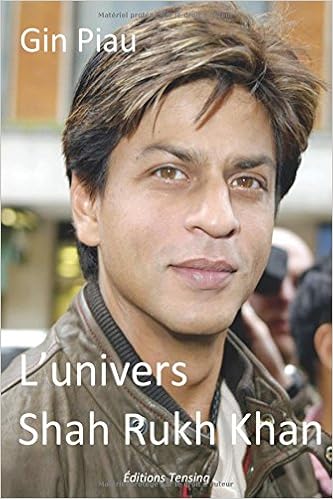 L Univers Shah Rukh Khan French Edition Gin Piau Editions